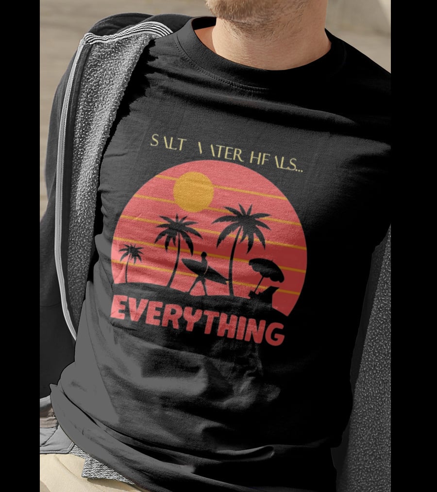 Salt Water Heals Everything Surfer Sunset With Palm Trees And Umbrella T-Shirt