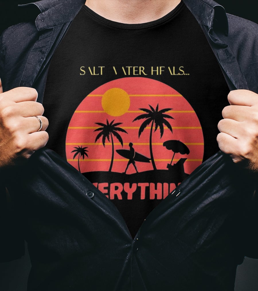 Salt Water Heals Everything Surfer Sunset With Palm Trees And Umbrella T-Shirt