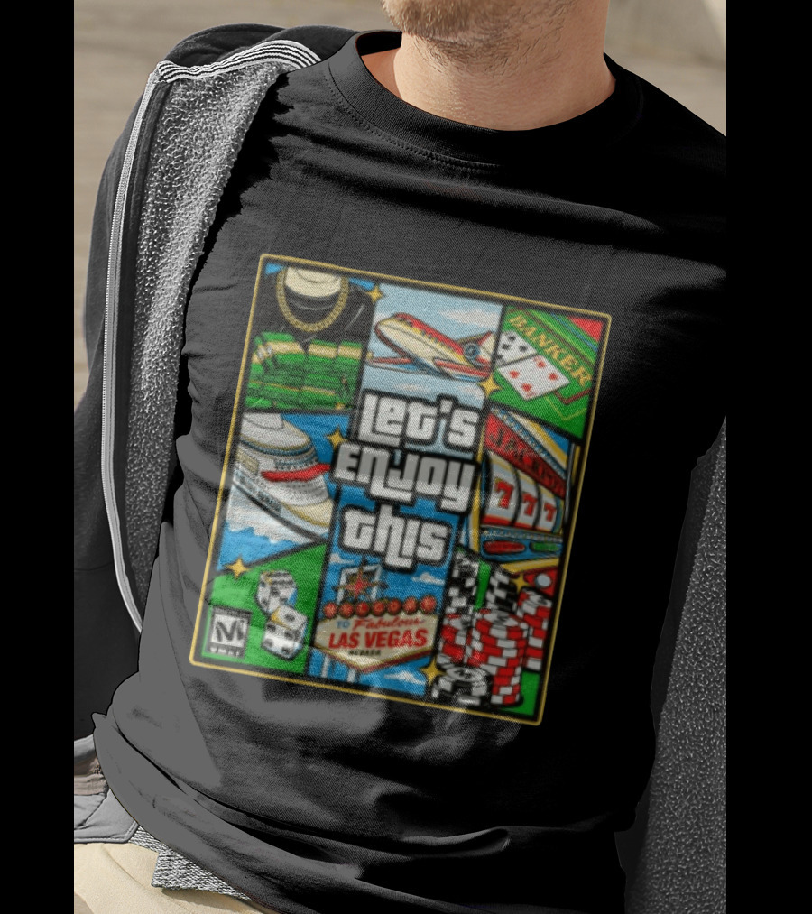 Let's Enjoy This Welcome To Fabulous Las Vegas Jackpot 777 Casino Fun T-Shirt