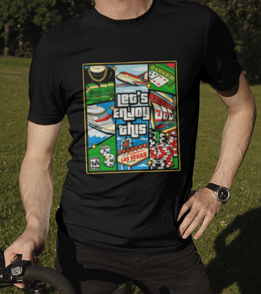 Let's Enjoy This Welcome To Fabulous Las Vegas Jackpot 777 Casino Fun T-Shirt