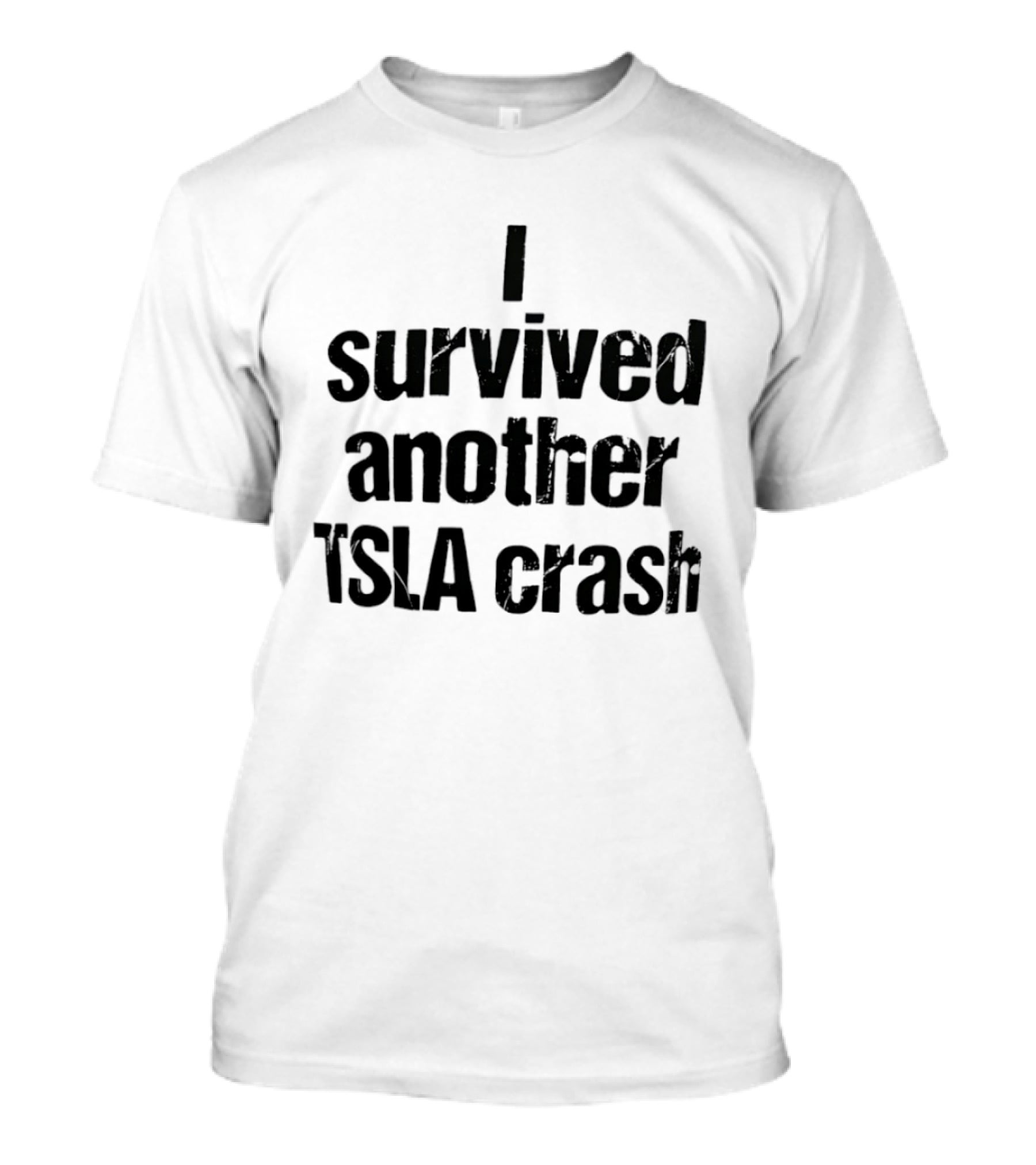 I Survived Another TSLA Crash Tesla Stock Market Memes T-Shirt