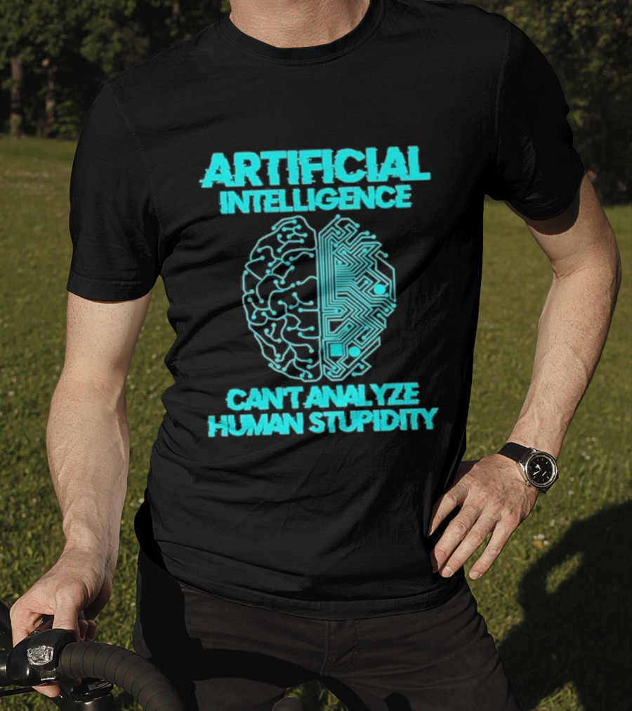 Artificial Intelligence Circuit Brain Can't Analyze Human Stupidity T-Shirt