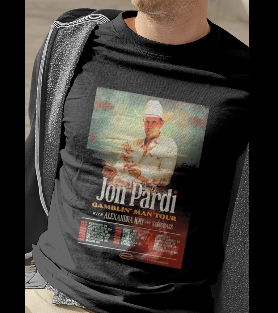 Jon Pardi Gamblin' Man Tour 2026 Featuring Alexandra Kay And Sadie Bass Tour Dates T-Shirt