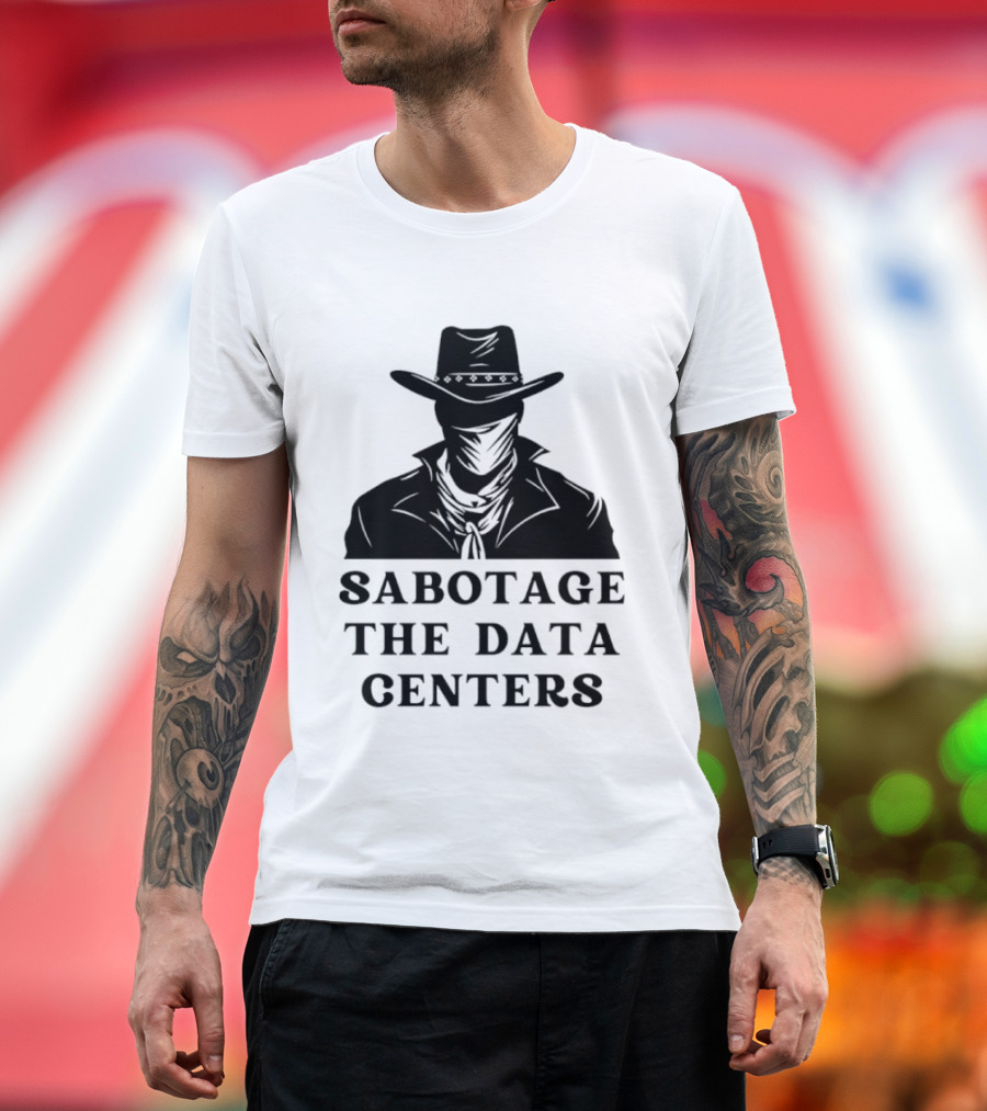 Sabotage The Data Centers Outlaw Cowboy T-Shirt