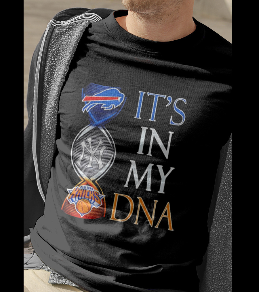 New York Yankees Knicks Bills It's In My DNA T-Shirt
