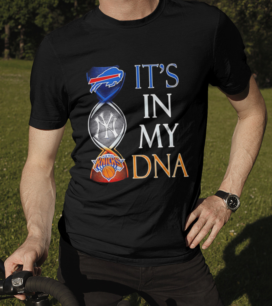 New York Yankees Knicks Bills It's In My DNA T-Shirt