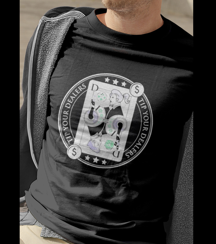 Tip Your Dealers Casino Playing Card Dealer Poker Chips Dice T-Shirt