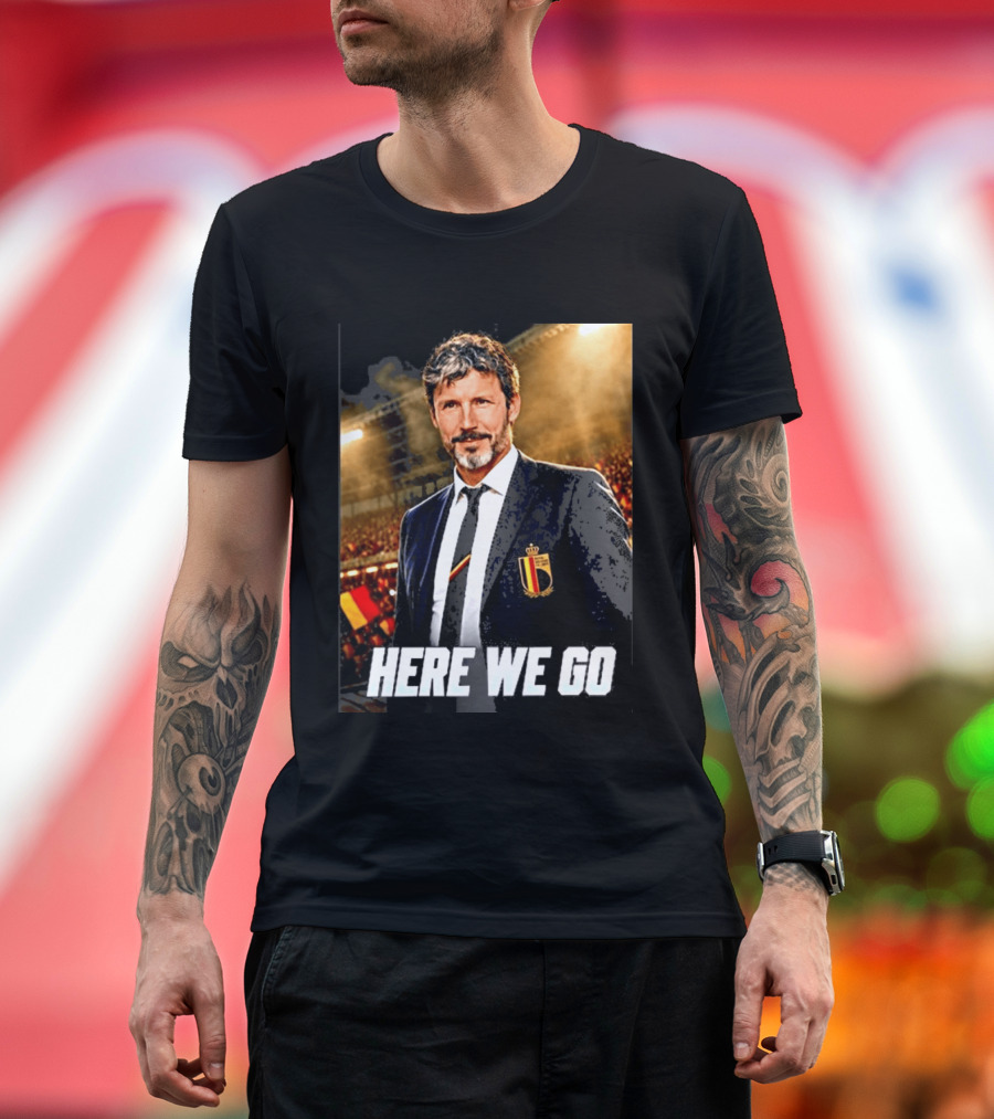 Mark Van Bommel Belgium Coach Announcement Here We Go Soccer Stadium T-Shirt