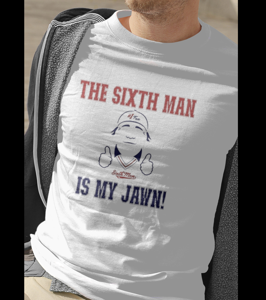 The Sixth Man Is My Jawn Philadelphia 76ers Supporter T-Shirt