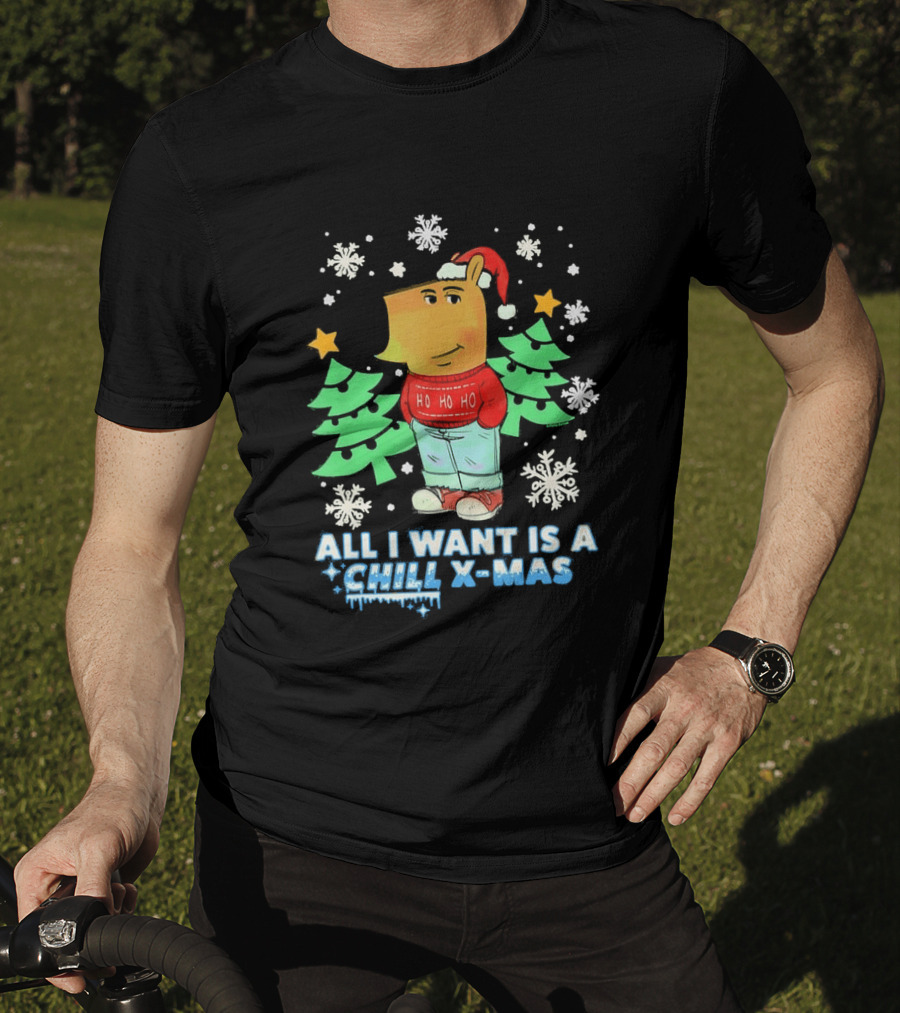 All I Want Is A Chill XMAS Ho Ho Ho Snowflakes Christmas Trees T-Shirt