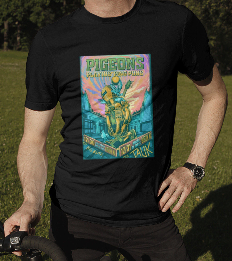 Pigeons Playing Ping Pong Boston MA New Year's Eve 2026 With Tauk House Of Blues T-Shirt