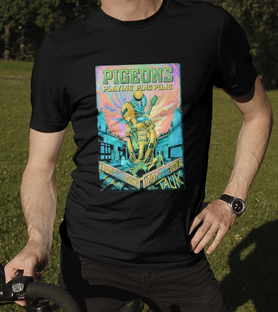 Pigeons Playing Ping Pong NYE 2026 Boston MA December 30 31 Big Blitz And Tauk T-Shirt