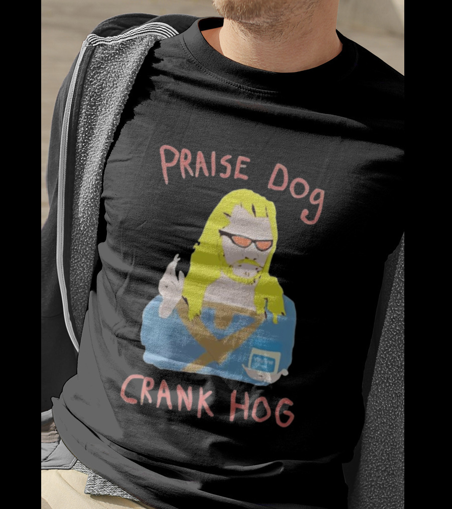 Praise Dog Crank Hog Meme Character With Sunglasses And Long Hair T-Shirt