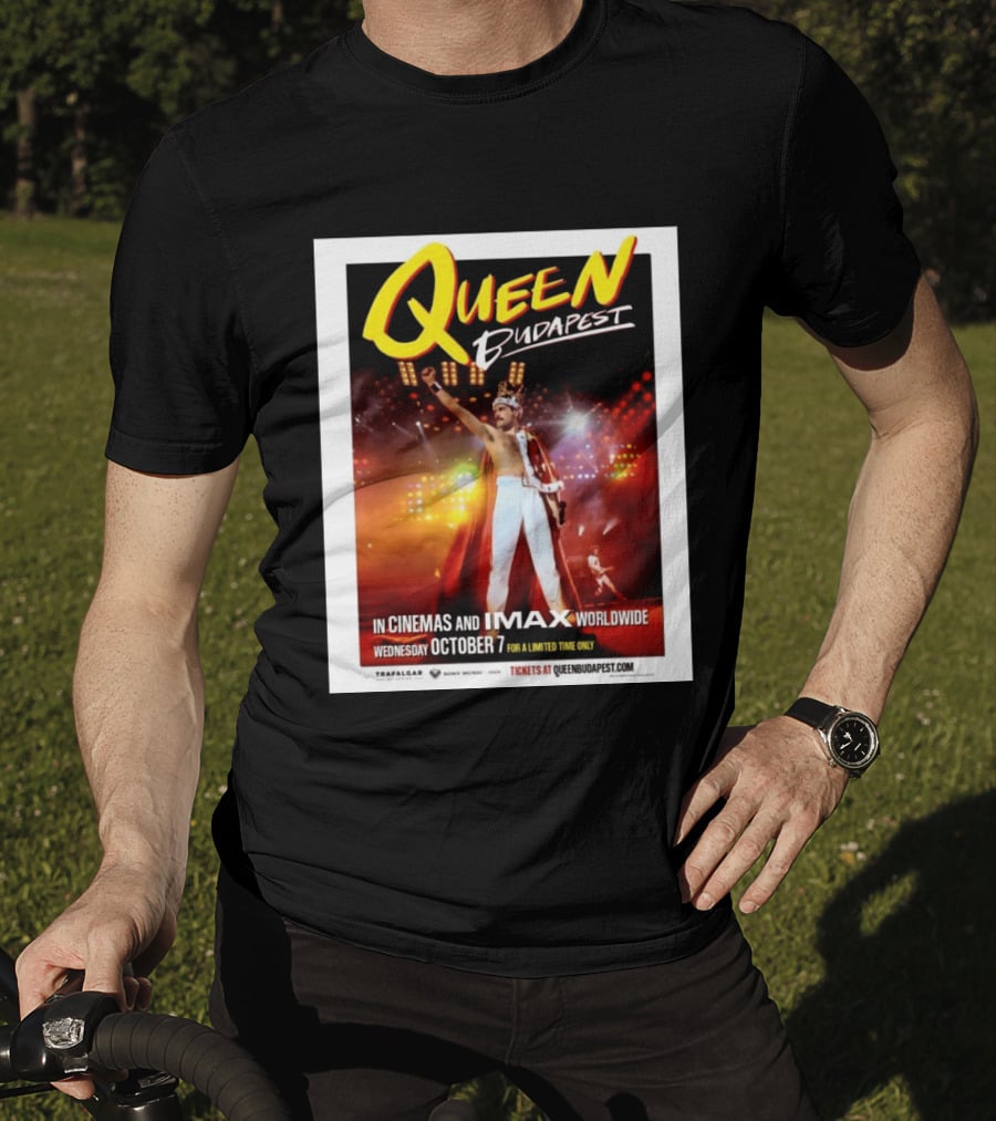 Queen Budapest In Cinemas IMAX Worldwide October 7 Limited Time Only T-Shirt
