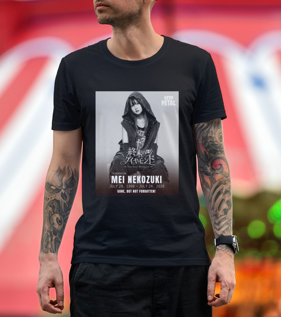In Memoriam Mei Nekozuki The Last Diamond Keep Metal Gone But Not Forgotten July 29 1998 July 24 2026 T-Shirt