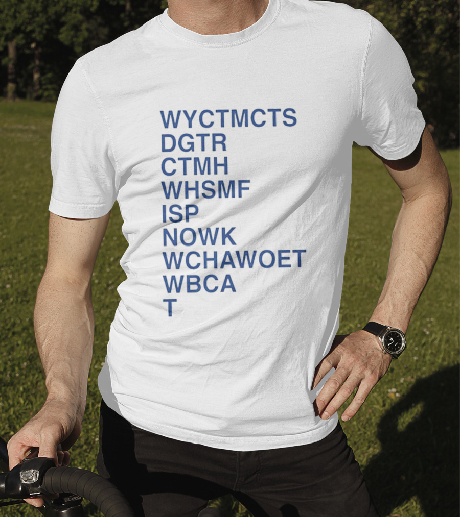 Wyctmcts Dgtr Ctmh Whsmf Isp Nowk Wchawoet Wbca T T-Shirt