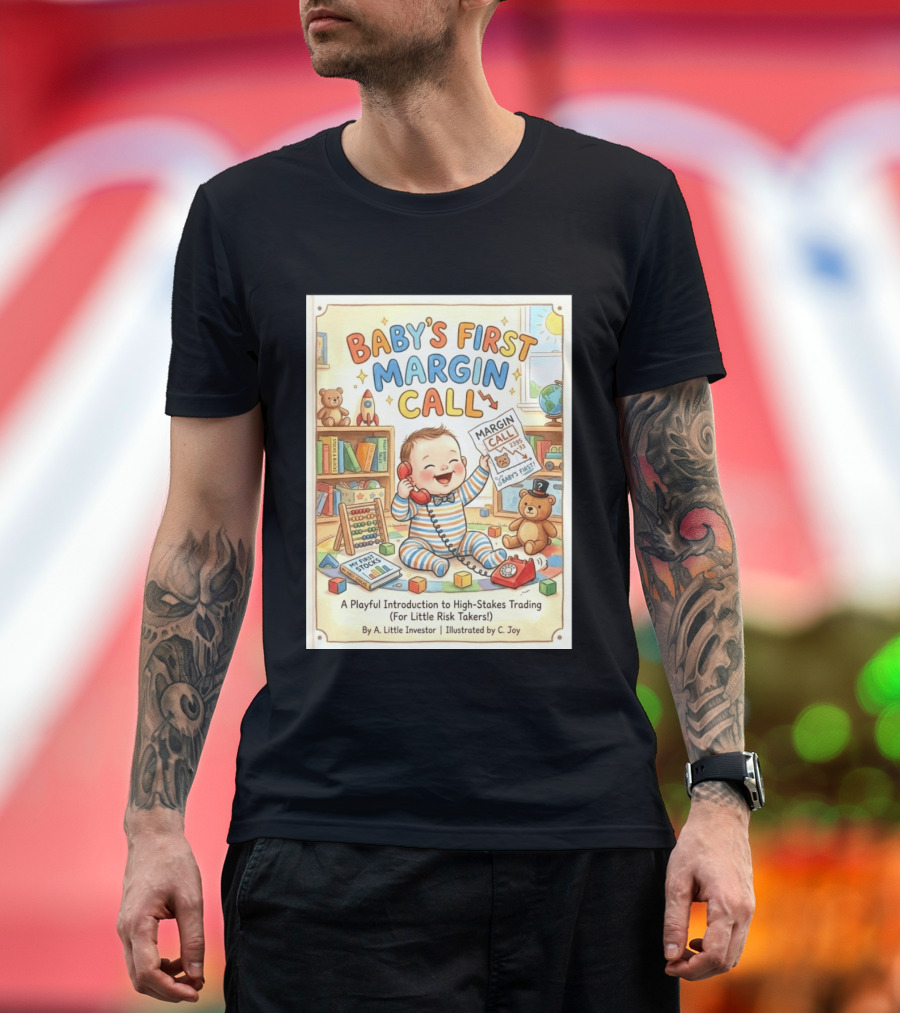 Baby's First Margin Call Funny High Stakes Trading For Little Risk Takers T-Shirt