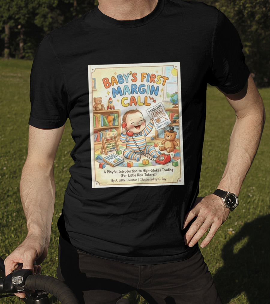Baby's First Margin Call Funny High Stakes Trading For Little Risk Takers T-Shirt