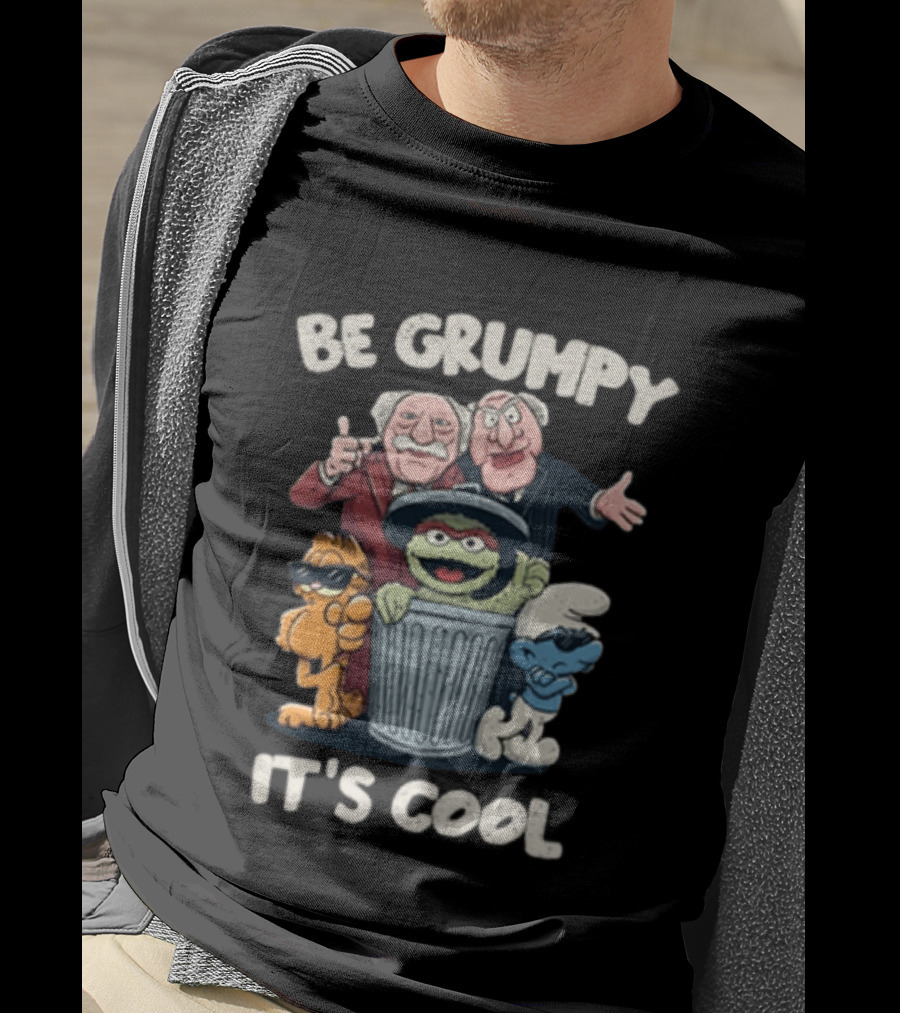 Be Grumpy It's Cool Sesame Street Oscar Garfield Smurf Muppets T-Shirt