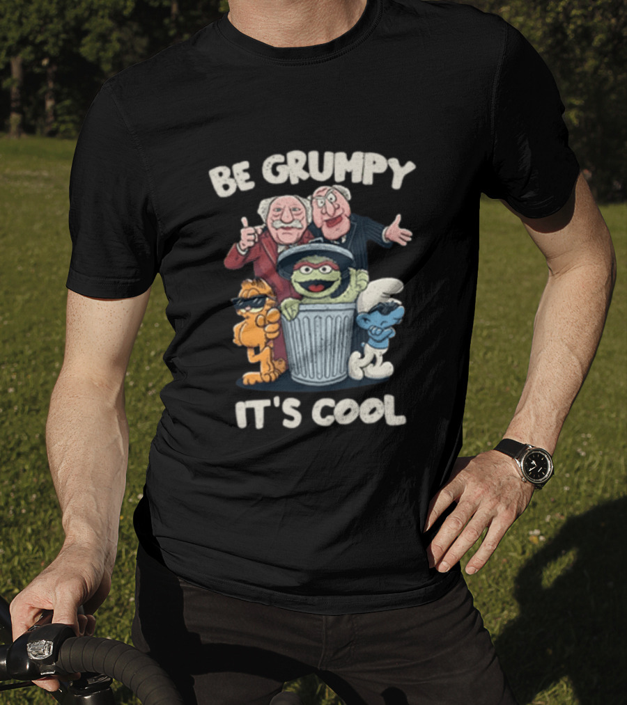 Be Grumpy It's Cool Sesame Street Oscar Garfield Smurf Muppets T-Shirt