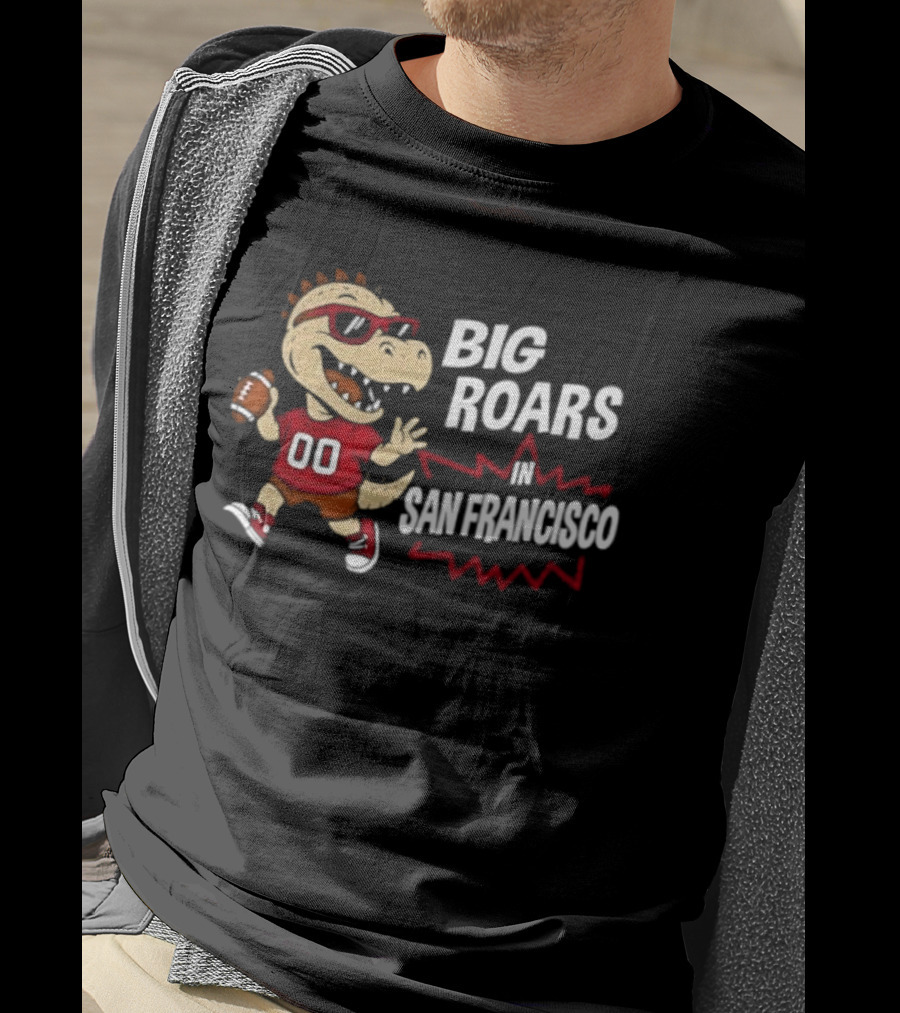 Big Roars In San Francisco 49ers Dinosaur Football Player Cartoon T-Shirt