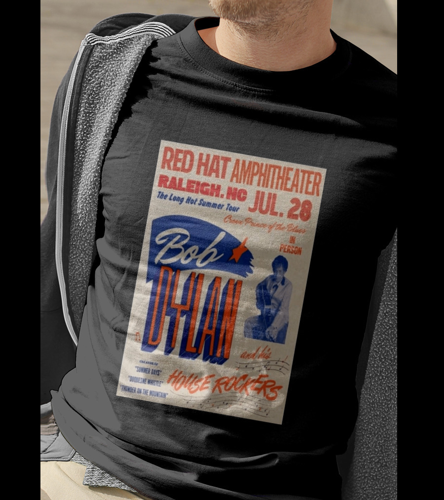 Red Hat Amphitheater Raleigh NC July 28 Bob Dylan And His House Rockers Concert The Long Hot Summer Tour T-Shirt