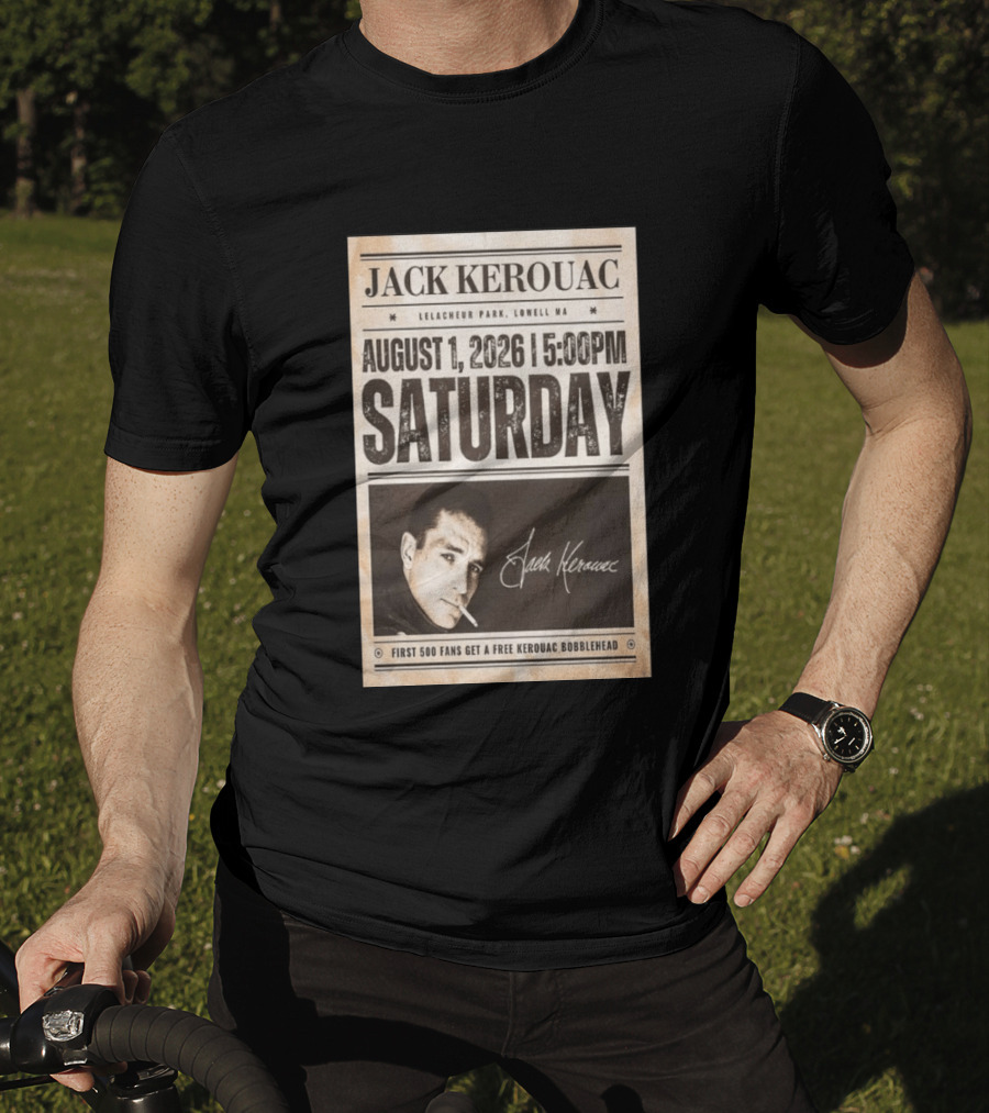 Jack Kerouac Lelacheur Park Lowell MA August 1 2026 Saturday 5PM Event T-Shirt