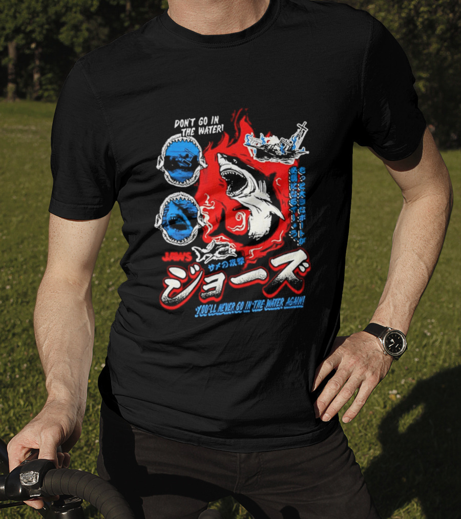 Jaws Don't Go In The Water Japanese You'll Never Go In The Water Again T-Shirt