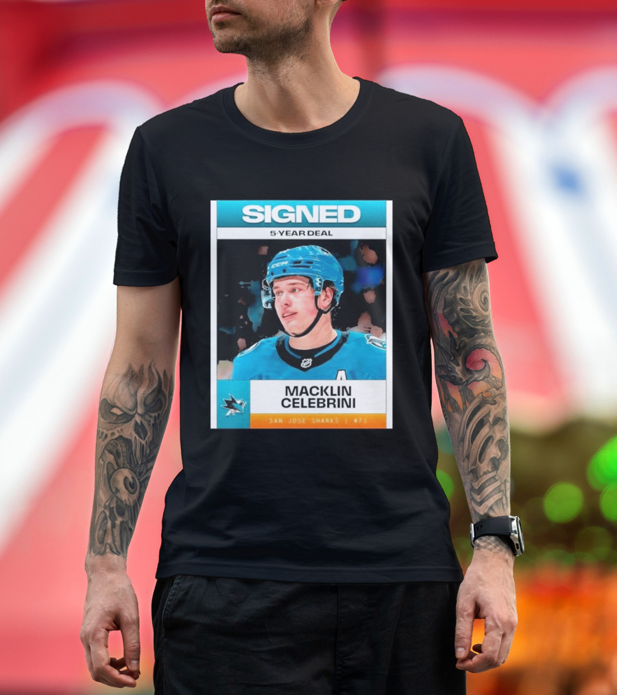 Signed 5 Year Deal Macklin Celebrini San Jose Sharks 71 T-Shirt