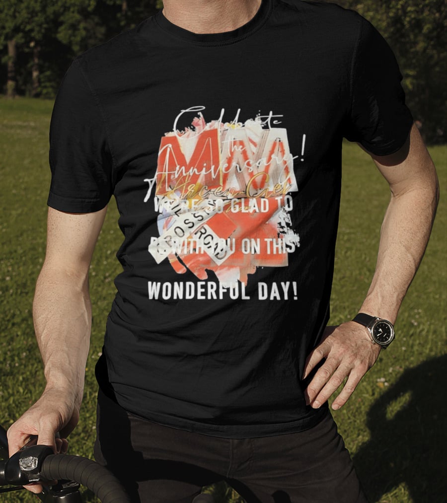 L'Arc En Ciel Celebrate The Anniversary We're So Glad To Be With You On This Wonderful Day T-Shirt