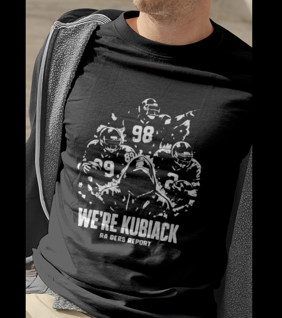 Las Vegas Raiders We're Kubiack Football Players 98 Report T-Shirt