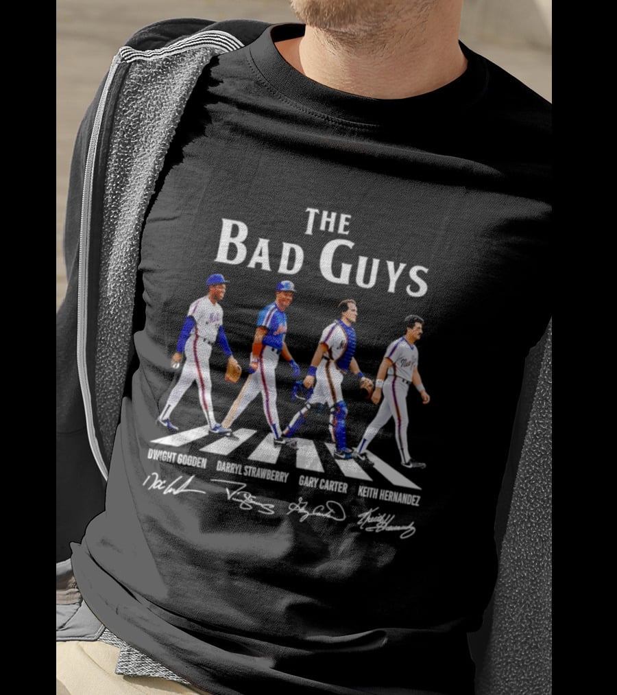 New York Mets The Bad Guys Dwight Gooden Darryl Strawberry Gary Carter Keith Hernandez T-Shirt