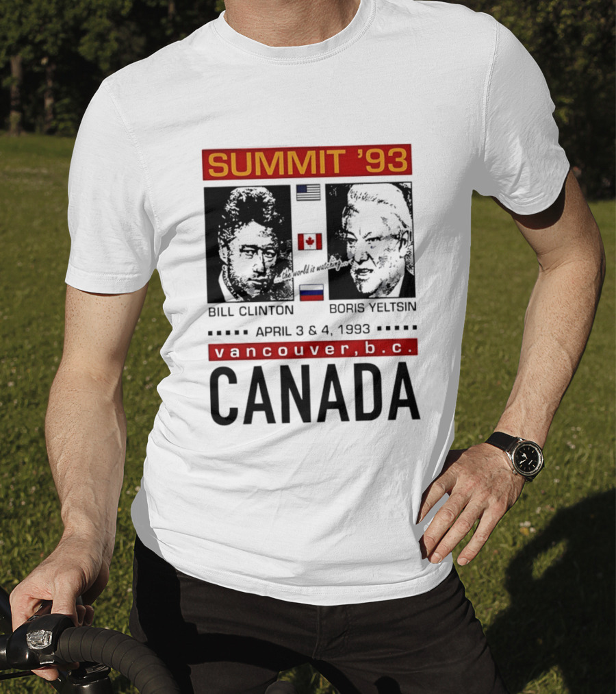 Summit '93 Bill Clinton Boris Yeltsin April 3 4 Vancouver BC Canada Flags T-Shirt