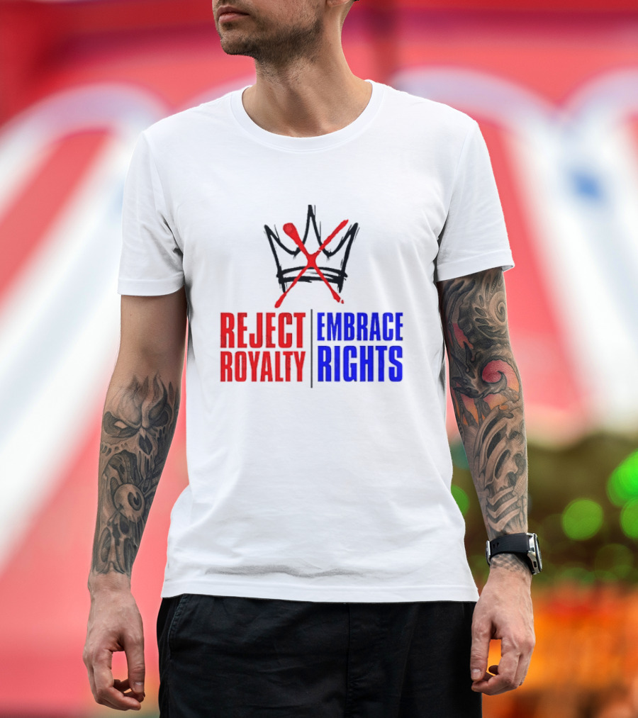 Reject Royalty Embrace Rights Protest Solidarity No Kings T-Shirt