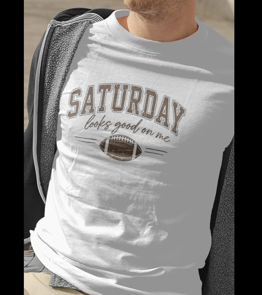 Saturday Looks Good On Me Football Game Day T-Shirt