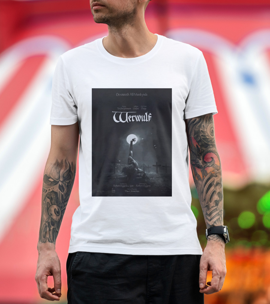 Werwulf Devoureth All Mankynde Featuring Aaron Taylor Johnson Willem Dafoe Lily Rose Depp T-Shirt