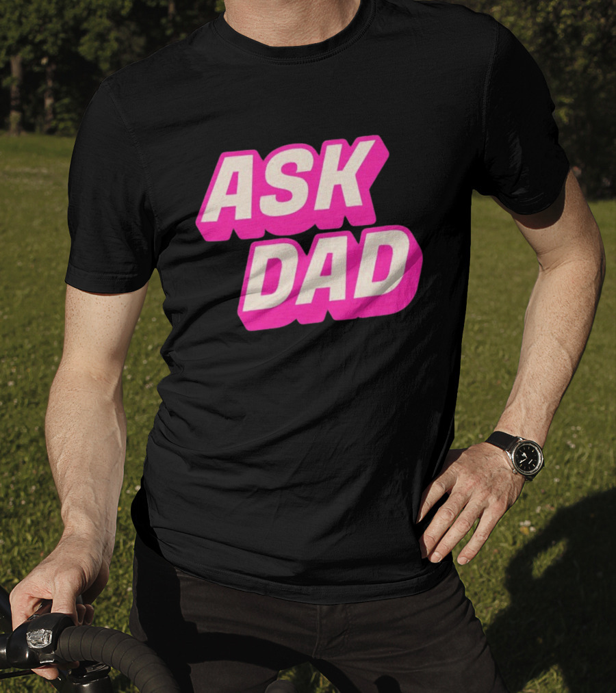 Ask Dad Pink Retro Font Pop Culture T-Shirt