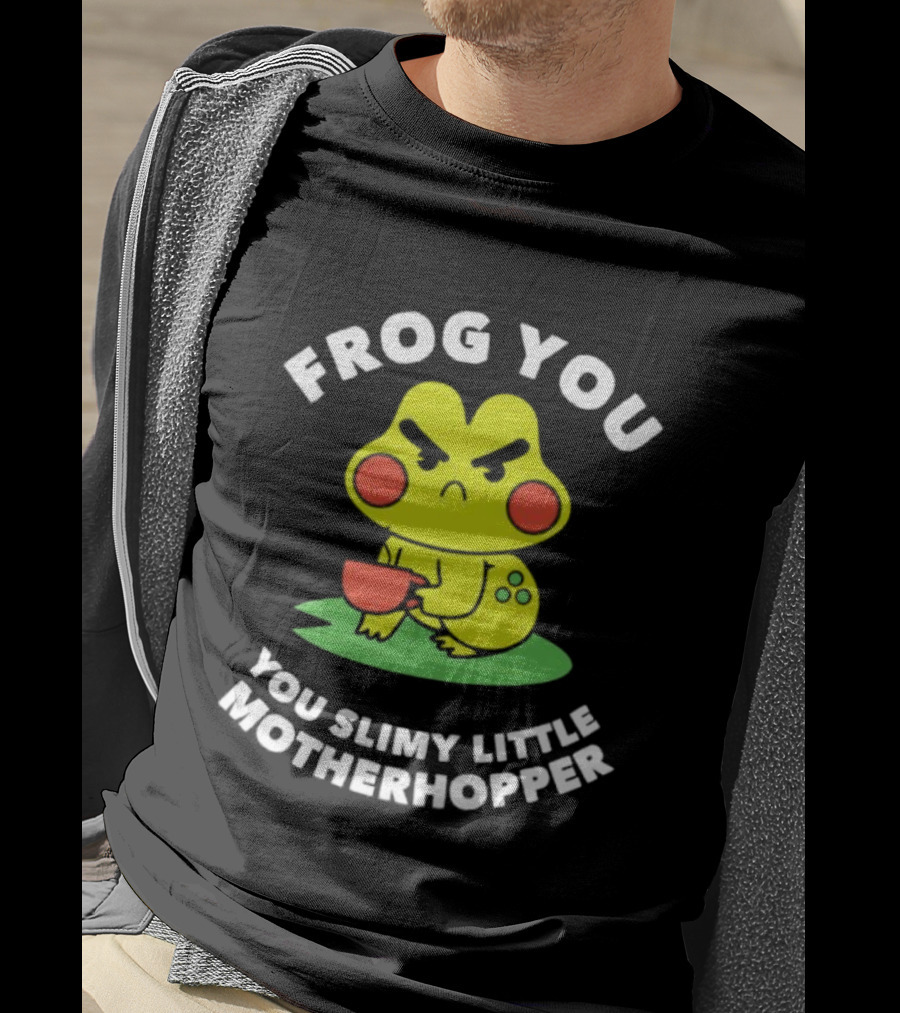 Frog You You Slimy Little Motherhopper Coffee Cup T-Shirt