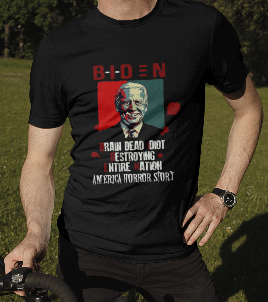 Biden Brain Dead Idiot Destroying Entire Nation America Horror Story T-Shirt