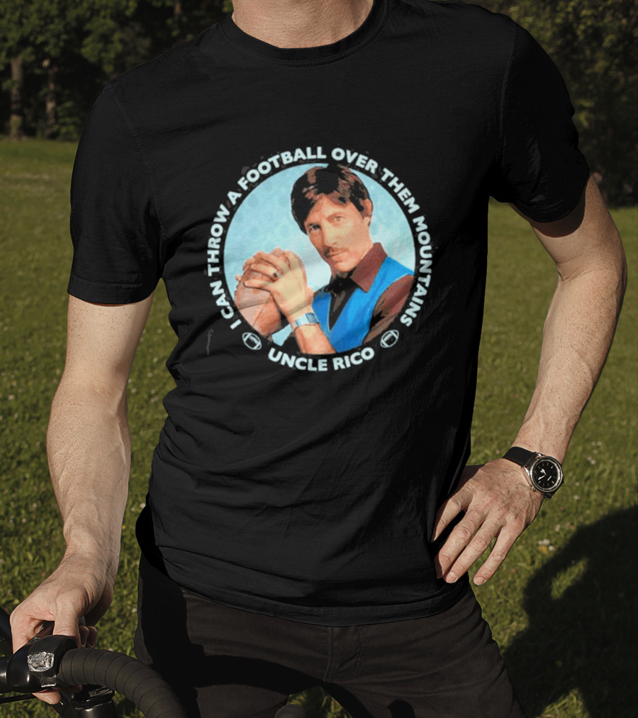 Uncle Rico I Can Throw A Football Over Them Mountains Napoleon Dynamite T-Shirt