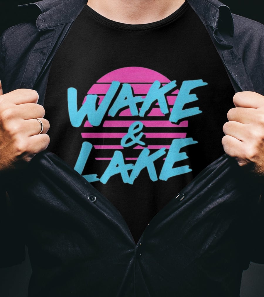 Wake And Lake All Season T-Shirt