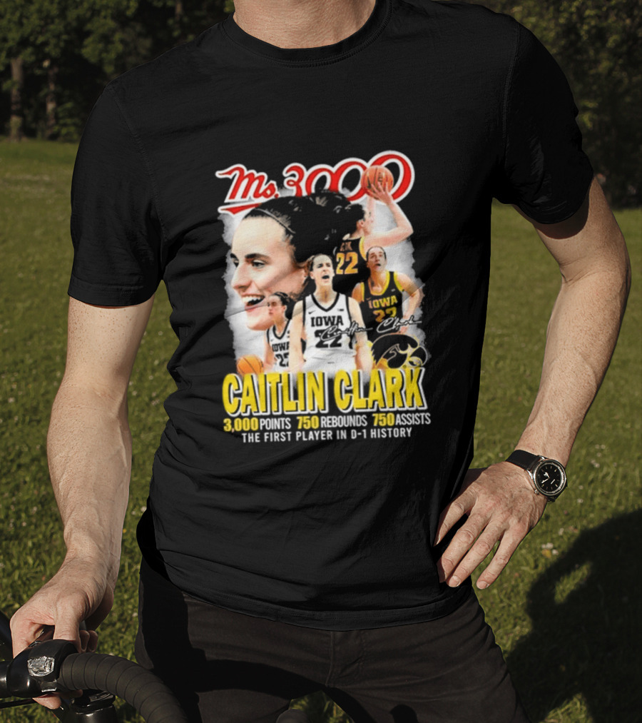 Ms 3000 Caitlin Clark Iowa Hawkeyes 3000 Points 750 Rebounds 750 Assists T-Shirt