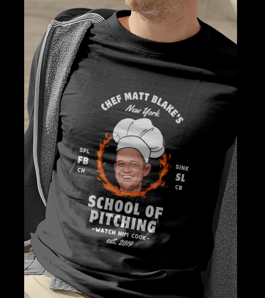 New York Chef Matt Blake School Of Pitching Est 2019 Him Cook Yankees T-Shirt