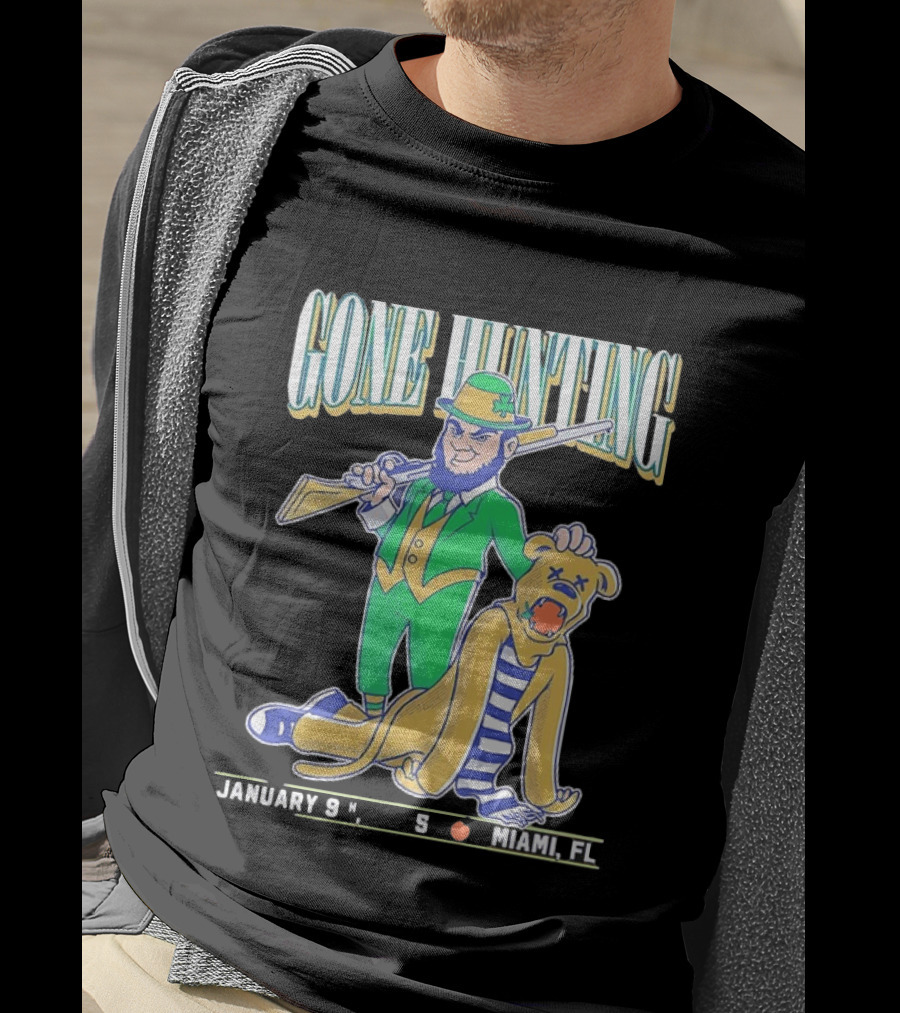 Notre Dame Fighting Irish Gone Hunting January 9 Miami FL T-Shirt