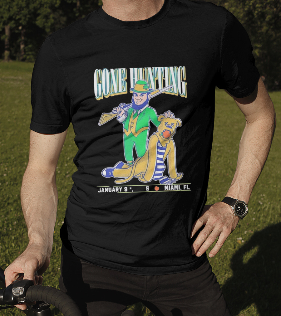 Notre Dame Fighting Irish Gone Hunting January 9 Miami FL T-Shirt