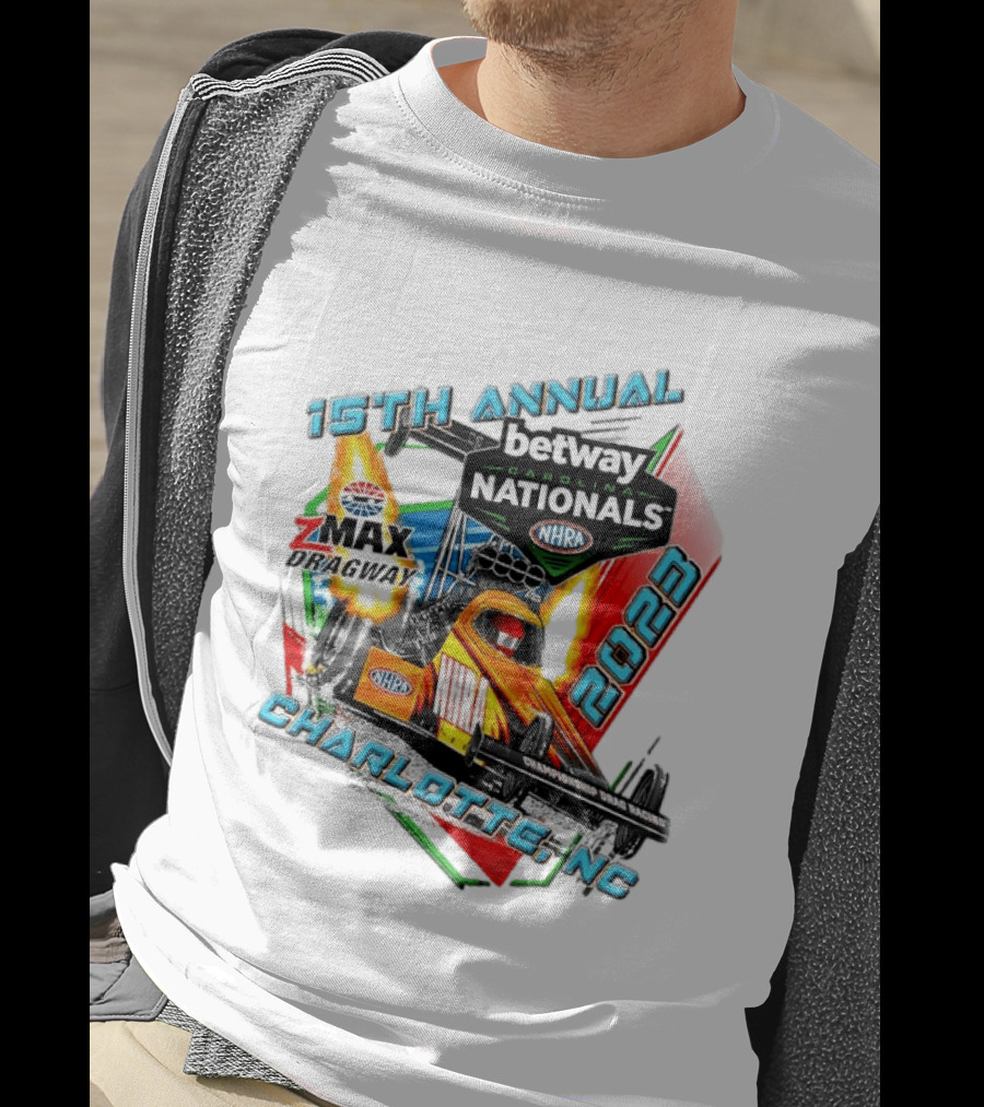 15th Annual Betway Carolina Nationals NHRA 2023 Charlotte NC Zmax Dragway T-Shirt