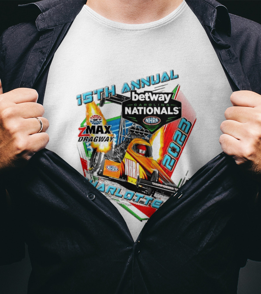 15th Annual Betway Carolina Nationals NHRA 2023 Charlotte NC Zmax Dragway T-Shirt