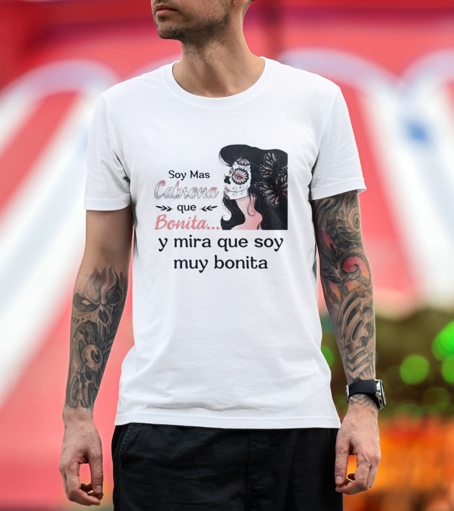 Soy Mas Cabrona Que Bonita Y Mira Que Soy Muy Bonita Girl Butterfly Image T-Shirt