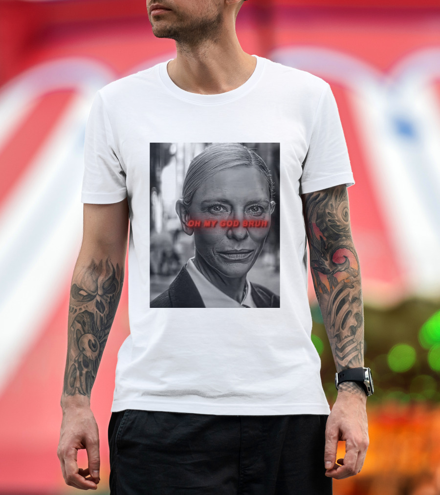 Cate Blanchett Oh My God Bruh Bold Red Text Face T-Shirt