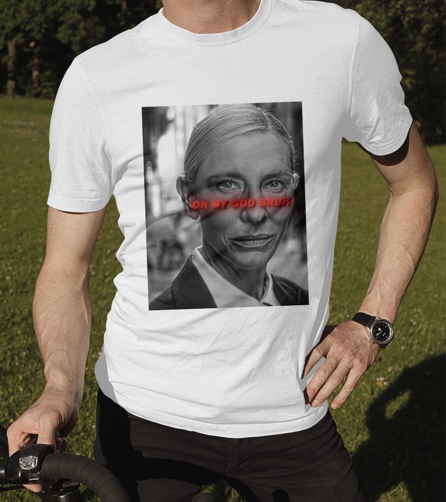 Cate Blanchett Oh My God Bruh Bold Red Text Face T-Shirt